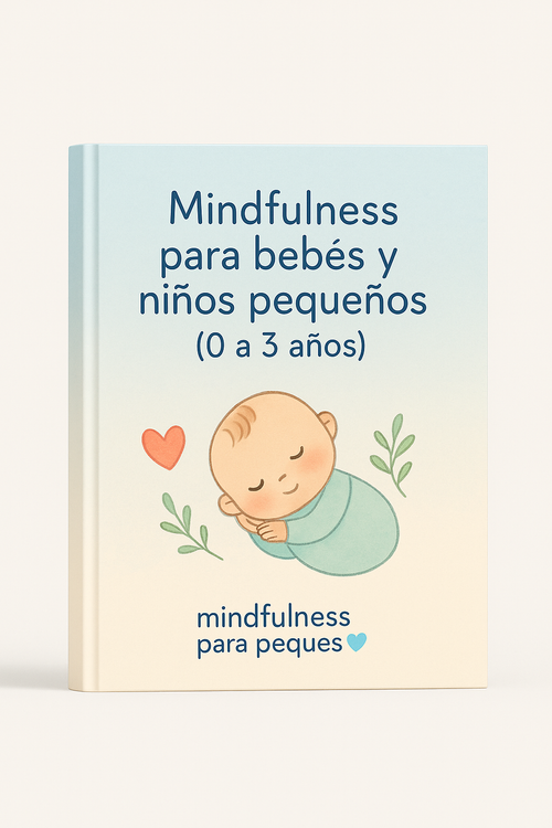 Mindfulness para bebés y niños pequeños (0 a 3 años) 🍼✨ | Guía práctica para conectar desde la calma